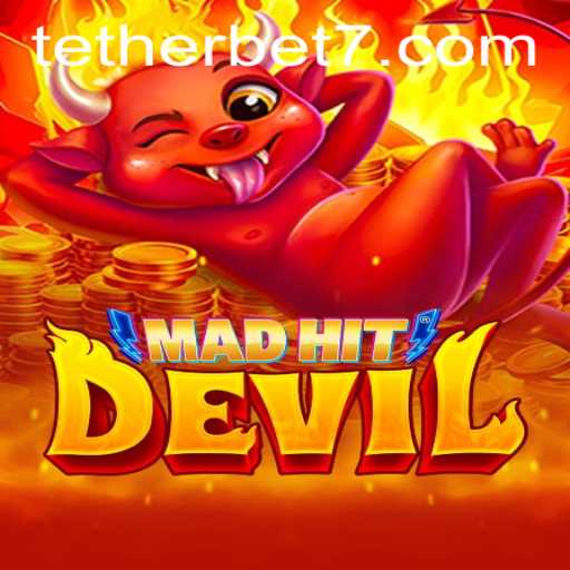 Exploring the Thrills of MadHitDevil and the Innovative Tether Bet Feature